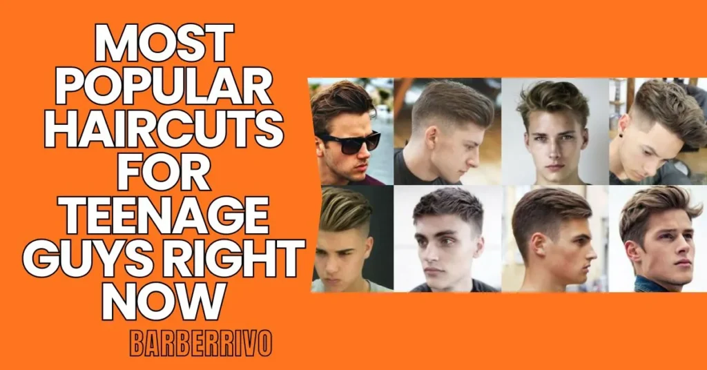 Most Popular Haircuts for Teenage Guys Right Now