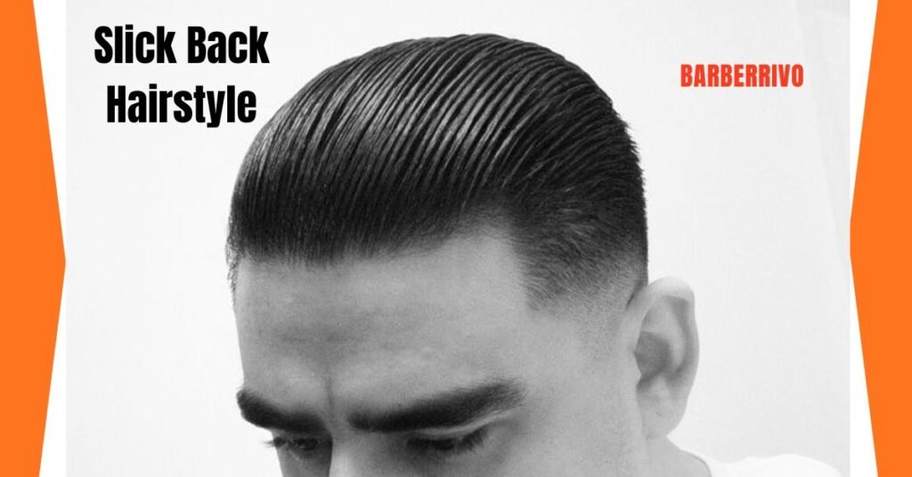 Slick Back Hairstyle