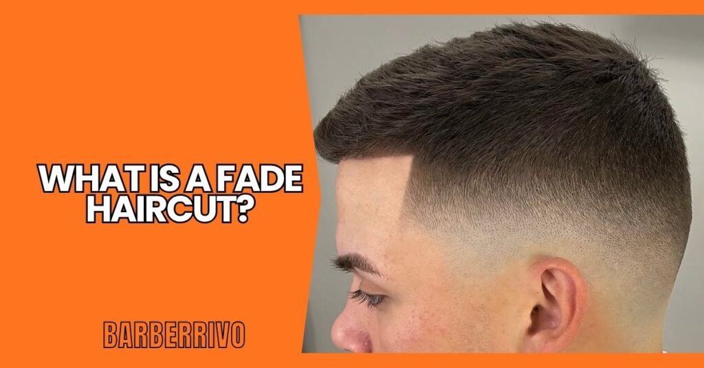 What Is a Fade Haircut?