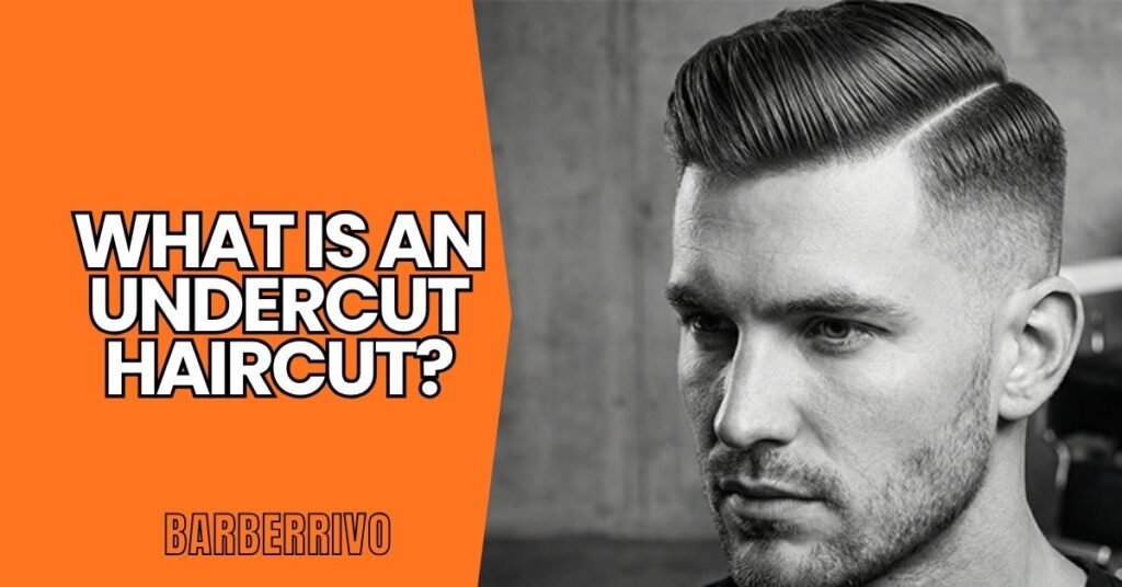 What Is an Undercut Haircut?